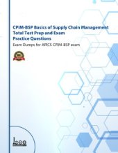 book CPIM-BSP Basics of Supply Chain Management Total Test Prep and Exam Practice Questions: Exam Dumps for APICS CPIM-BSP exam