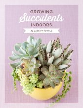 book Growing Succulents Indoors