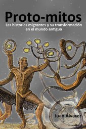 book Proto-mitos: Las historias migrantes y su transformación en el mundo antiguo