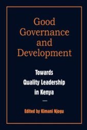 book Good Governance and Development. Toward Quality Leadership in Kenya : Toward Quality Leadership in Kenya