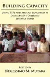 book Building Capacity: Using TEFL and African Languages As Development-Oriented Literacy Tools