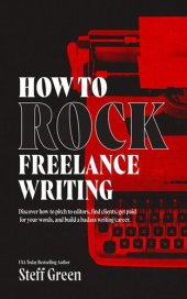 book How to Rock Freelance Writing