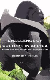 book Challenge of Culture in Africa : From Restoration to Integration