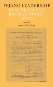 book Tejano Leadership in Mexican and Revolutionary Texas