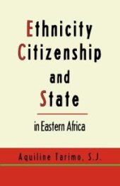 book Ethnicity, Citizenship and State in Eastern Africa