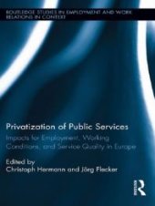 book Privatization of Public Services : Impacts for Employment, Working Conditions, and Service Quality in Europe