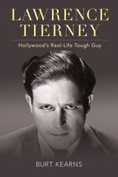 book Lawrence Tierney: Hollywood's Real-Life Tough Guy