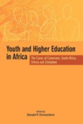 book Youth and Higher Education in Africa. the Cases of Cameroon, South Africa, Eritrea and Zimbabwe : The Cases of Cameroon, South Africa, Eritrea and Zimbabwe