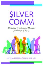 book SilverComm: Marketing Practices and Messages for the Age of Aging