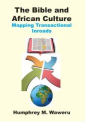 book The Bible and African Culture : Mapping Transactional Inroads