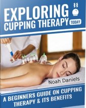 book Exploring Cupping Today: A Beginners Course On Cupping Therapy & It's Benefits