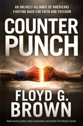 book Counterpunch: An Unlikely Alliance of Americans Fighting Back for Faith and Freedom