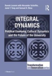 book Integral Dynamics : Political Economy, Cultural Dynamics and the Future of the University