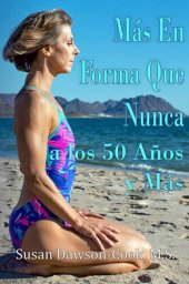 book Más En Forma Que Nunca a Los 50 Años y Más