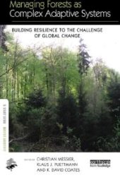 book Managing Forests As Complex Adaptive Systems : Building Resilience to the Challenge of Global Change