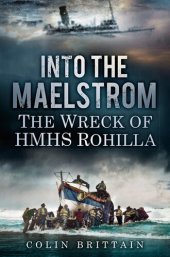 book Into the Maelstrom: The Wreck of HMHS Rohilla