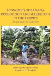 book Economics of Banana Production and Marketing in the Tropics : A Case Study of Cameroon