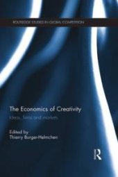 book The Economics of Creativity : Ideas, Firms and Markets