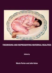 book Theorising and Representing Maternal Realities