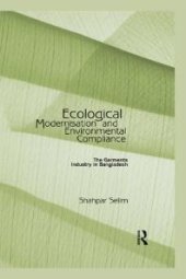 book Ecological Modernisation and Environmental Compliance : The Garments Industry in Bangladesh