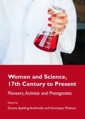 book Women and Science, 17th Century to Present : Pioneers, Activists and Protagonists