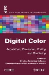 book Digital Color : Acquisition, Perception, Coding and Rendering