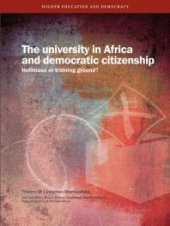 book The University in Africa and Democratic Citizenship : Hothouse or Training Ground?