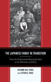 book The Japanese Family in Transition : From the Professional Housewife Ideal to the Dilemmas of Choice