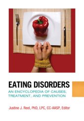 book Eating Disorders: An Encyclopedia of Causes, Treatment, and Prevention