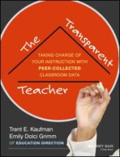 book The Transparent Teacher : Taking Charge of Your Instruction with Peer-Collected Classroom Data