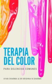 book Terapia del Color para Dolencias Comunes: Una Guía Súper Corta