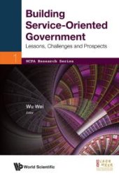 book Building Service-oriented Government: Lessons, Challenges And Prospects : Lessons, Challenges and Prospects