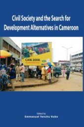 book Civil Society and the Search for Development Alternatives in Cameroon