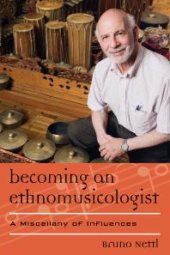 book Becoming an Ethnomusicologist : A Miscellany of Influences