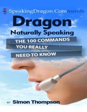 book Dragon Naturally Speaking : The 100 Commands You Really Need to Know