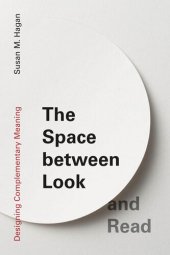 book The Space between Look and Read: Designing Complementary Meaning