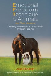 book Emotional Freedom Technique for Animals and Their Humans: Creating a Harmonious Relationship through Tapping