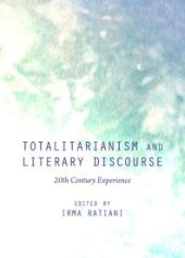 book Totalitarianism and Literary Discourse : 20th Century Experience