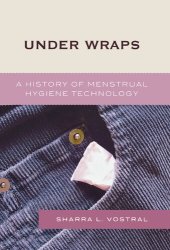 book Under Wraps: A History of Menstrual Hygiene Technology