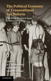 book The Political Economy of Transnational Tax Reform : The Shoup Mission to Japan in Historical Context