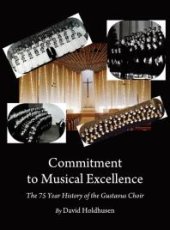 book Commitment to Musical Excellence : The 75 Year History of the Gustavus Choir