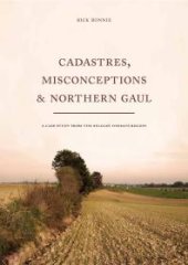 book Cadastres, Misconceptions & Northern Gaul : A case study from the Belgian Hesbaye region