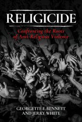 book Religicide: Confronting the Roots of Anti-Religious Violence