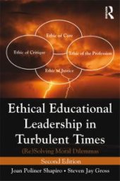 book Ethical Educational Leadership in Turbulent Times : (Re) Solving Moral Dilemmas