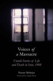 book Voices of a Massacre: Untold Stories of Life and Death in Iran, 1988