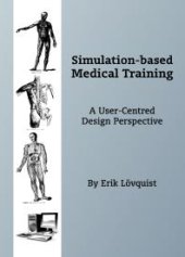 book Simulation-based Medical Training : A User-Centred Design Perspective