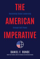 book The American Imperative: Reclaiming Global Leadership through Soft Power