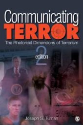 book Communicating Terror : The Rhetorical Dimensions of Terrorism