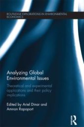 book Analyzing Global Environmental Issues : Theoretical and Experimental Applications and Their Policy Implications