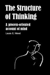 book The Structure of Thinking : A Process-Oriented Account of Mind